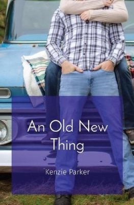 An Old New Thing by Parker, Kenzie [Paperback]