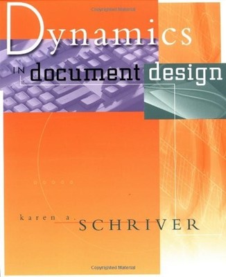 DYNAMICS IN DOCUMENT DESIGN: CREATING TEXT FOR READERS By Karen A. Schriver NEW
