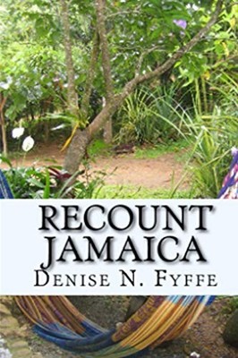 Recount Jamaica by Denise N. Fyffe (2015, Trade Paperback)