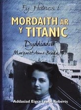 Fy Hanes i: Mordaith ar y Titanic - Dyddiadur Margaret Anne Brady, 1912, White, 