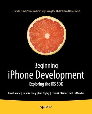 Beginning iPhone Development | Jack Nutting (u. a.) | Exploring the IOS SDK