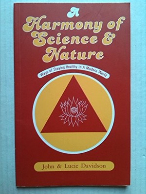 Harmony of Science and Nature: Ways of Staying He by Davidson, Farida 0948971010