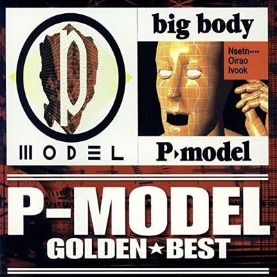 Golden  Best P-MODEL ''P-MODEL'' & ''BIG BODY'' (Special Price)