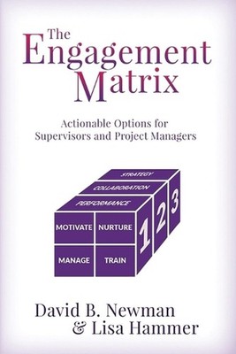 The Engagement Matrix: Actionable Options for Supervisors and Project Managers b