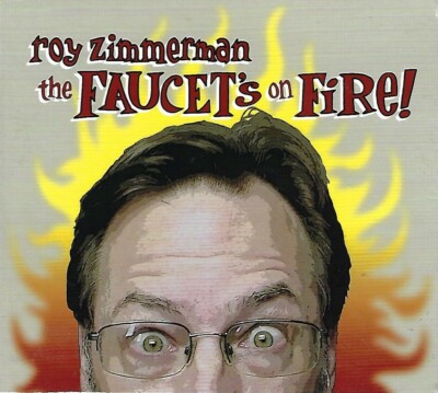 The  Faucet's on Fire! by Roy Zimmerman (CD, 2015)