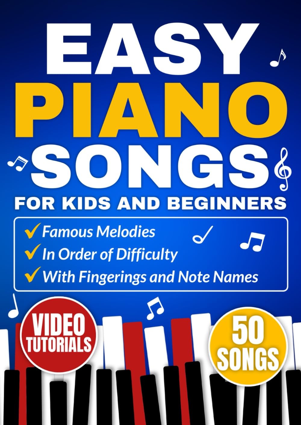 Easy Piano Songs for Kids and Beginners: Famous Melodies in Order of Difficulty