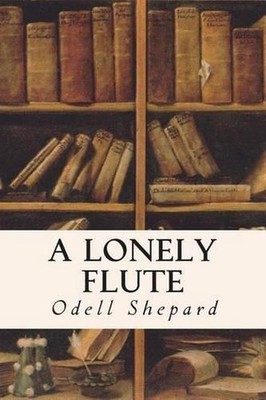 A Lonely Flute by Odell Shepard (English) Paperback Book