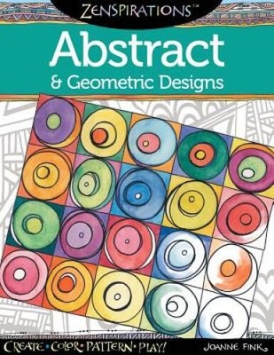 Zenspirations Coloring Book Abstract & Geometric Designs: Create, Co - VERY GOOD