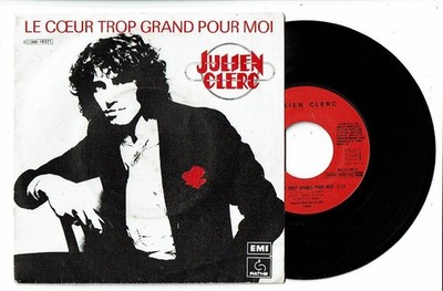 Julien CLERC Vinyl 45 Umdrehungen SP 7 LE COEUR TOO GRAND POUR MOI - PATHE EMI 14371