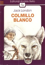 COLMILLO BLANCO, Jack London, Andres Bello, Spanish, Español 