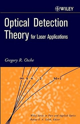 Optical Detection Theory for Laser Applications: 51... - Osche, Gregory R.