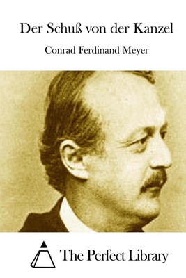 Der Schu von der Kanzel by Conrad Ferdinand Meyer (German) Paperback Book