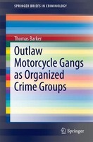 Outlaw Motorcycle Gangs As Organized Crime Groups Thomas Barker