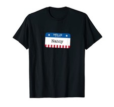 Nancy Pelosi Costume Last Minute Costume quotNancy quot Name Tag T-Shirtfrom JP