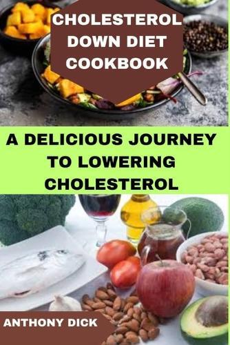Anthony Dick Cholesterol Down Diet Cookbook (Tascabile)