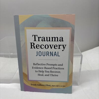 Trauma Recovery Journal: Reflective Prompts and Evidence-Based Practices NEW OTH