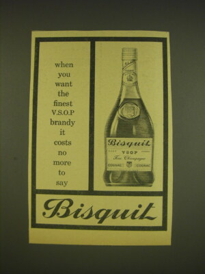 1963 Bisquit Cognac Ad - When you want the finest V.S.O.P. brandy