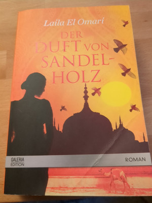 Der Duft von Sandelholz : Roman. Laila El Omari / Galeria-Edition Omari, 2323272