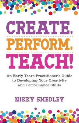 Create, Perform, Teach! - 9781785924316
