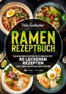 Ramen Rezeptbuch: Das Nudelsuppen Kochbuch mit 80 l... | Buch | Zustand sehr gut
