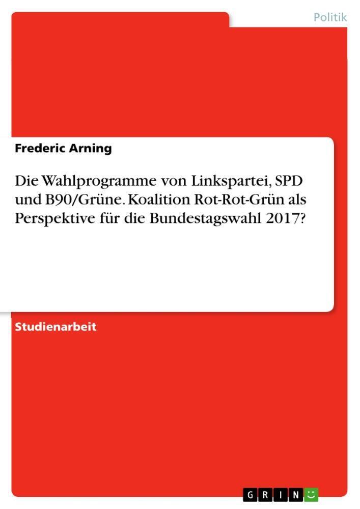 Frederic Arning | Die Wahlprogramme Von Linkspartei, Spd Und