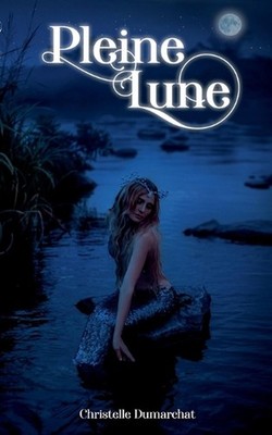 Pleine lune by Christelle Dumarchat Paperback Book