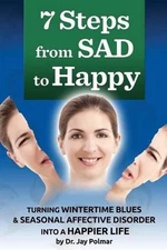 7 Steps from SAD to HAPPY by Jay C. Polmar (English) Paperback Book