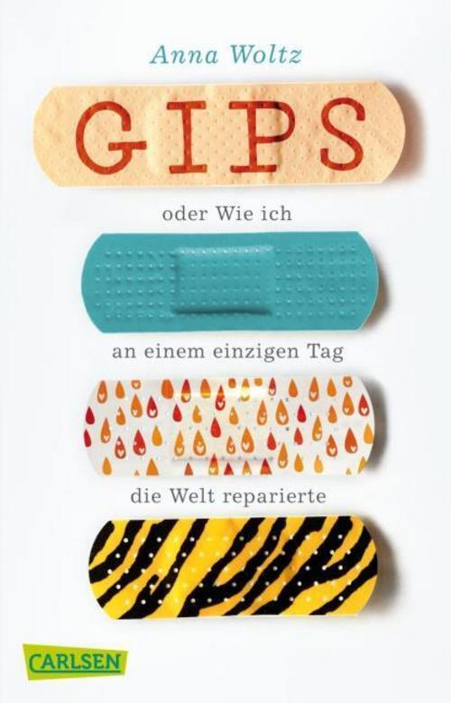 Thumbnail - Anna Woltz Gips Oder Wie Ich An Einem Einzigen Tag Die Welt Reparierte