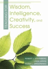 Teaching for Wisdom, Intelligence, Creativity, and Success Paperb
