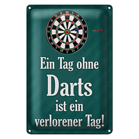 Blechschild Spruch 20X30Cm Tag Ohne Darts Verlorener Tag
