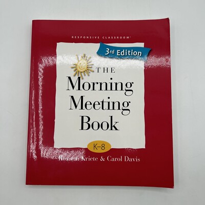 The Morning Meeting Book, 3rd Ed by Carol Davis and Roxann Kriete (2014,...