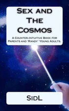 s** and The Cosmos: A Counter-Intuitive Book for Parents and 'Randy' Young Ad-,
