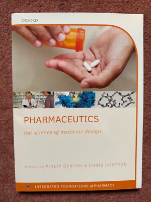 Pharmaceutics: The Science of Medicine Design Philip Denton, Chris Rostron