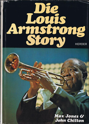 Die Louis Armstrong Story Max Jones John Chilton Herder Jazz Biografie Bildband