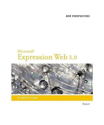 New Perspectives on Microsoft Expression Web 3: Introductory, Henry Bojack