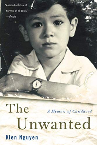 The Unwanted: A Memoir of Childhood By Kien Nguyen