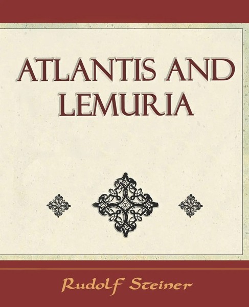 Atlantis And Lemuria - 1911 | Steiner Rudolf Steiner (U. A.) | Taschenbuch-image