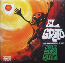 Jorge López Ruiz - El Grito (Suite Para Orquesta De Jazz) (LP, Album, RE) (Mint