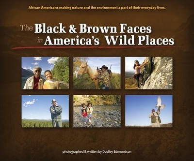 The Black & Brown Faces in America's Wild Places: African Amer...