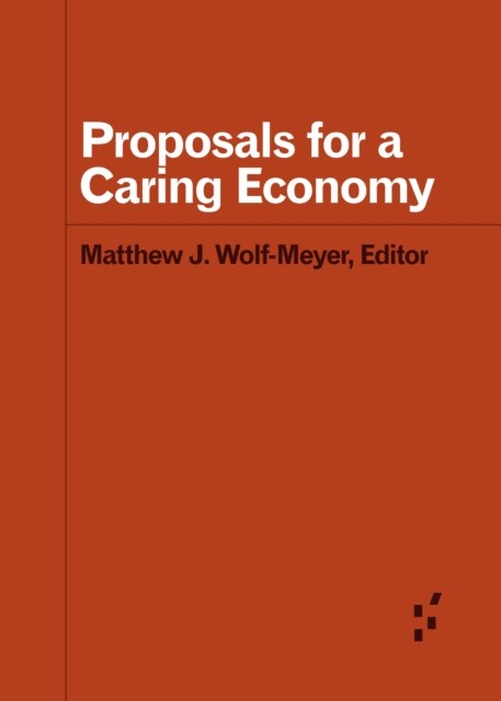 Proposals for a Caring Economy (Paperback Book)
