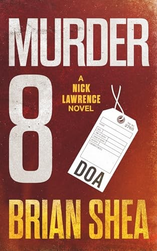 Murder 8: A Nick Lawrence Novel: 5, Shea, Brian