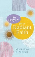 180 Prayers For A Radiant Faith - Paperback - G245Z