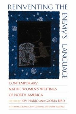 Reinventing the Enemy's Language : Contemporary Native Women's Wr