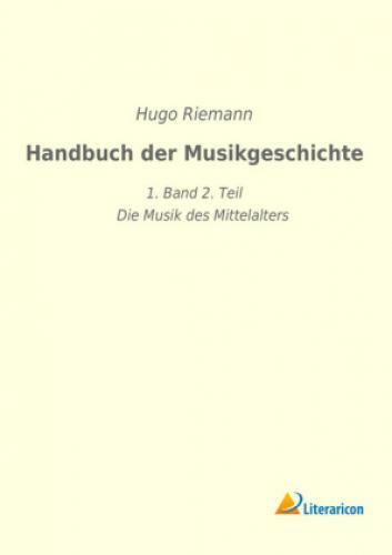 Thumbnail - Handbuch Der Musikgeschichte 1. Band 2. Teil - Die Musik Des