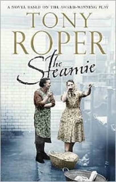 The Steamie by Tony Roper (Hardback Book)