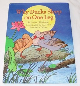 Why Ducks Sleep on One Leg - library Sherry Garland|Mou-Sien Tseng|Jean Tsen...