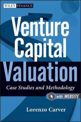 Venture Capital Valuation, + Website: Case Studies and Methodology - GOOD