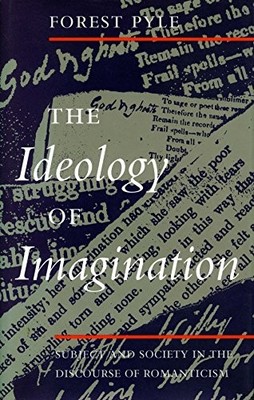 The Ideology of Imagination: Subject and Society in the Discou .