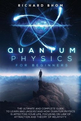 Richard Bhom Quantum Physics for Beginners (Taschenbuch) (US IMPORT)