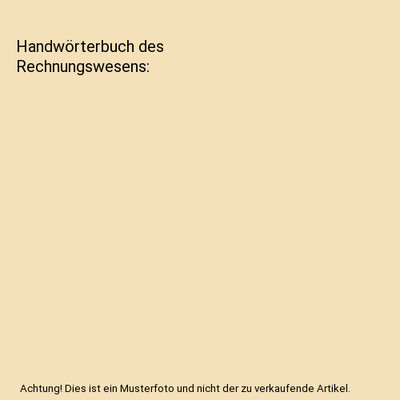 Handwörterbuch des Rechnungswesens, Pr. Dr. Chmielewicz, Pr. Dr. Schweitzer
